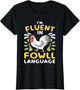 I'm Fluent in Fowl Language Funny Chicken Farmhouse