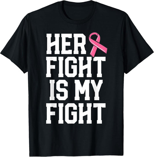 Her Fight is My Fight Breast Cancer Shirt for Husband Men