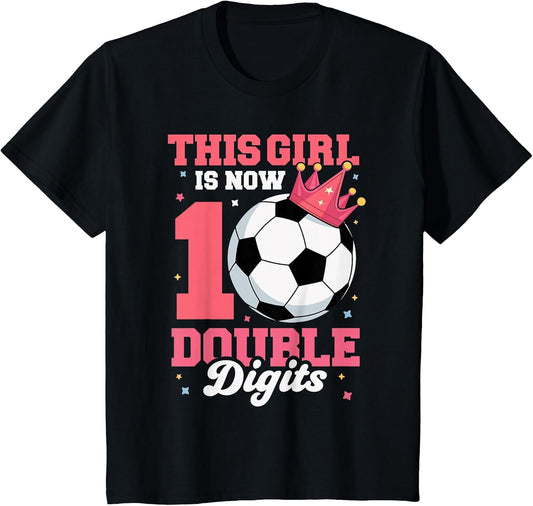 This Girl is Now Double Digits Soccer Girl 10th Birthday