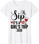 Oh Sip It's a Girls Trip 2026 Girls Weekend Travel Vacation