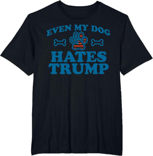 Even My Dog Hates Trump