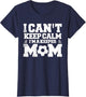 I Can't Keep Calm I'm A Soccer Goalkeeper's Mom Mother