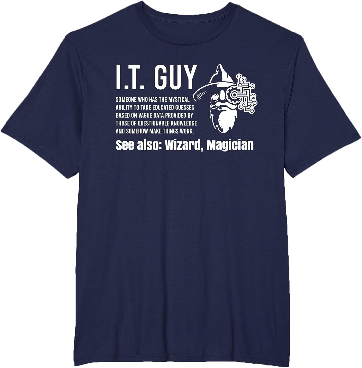 Funny I.T. Guy Tech Information Technology Support IT Guy