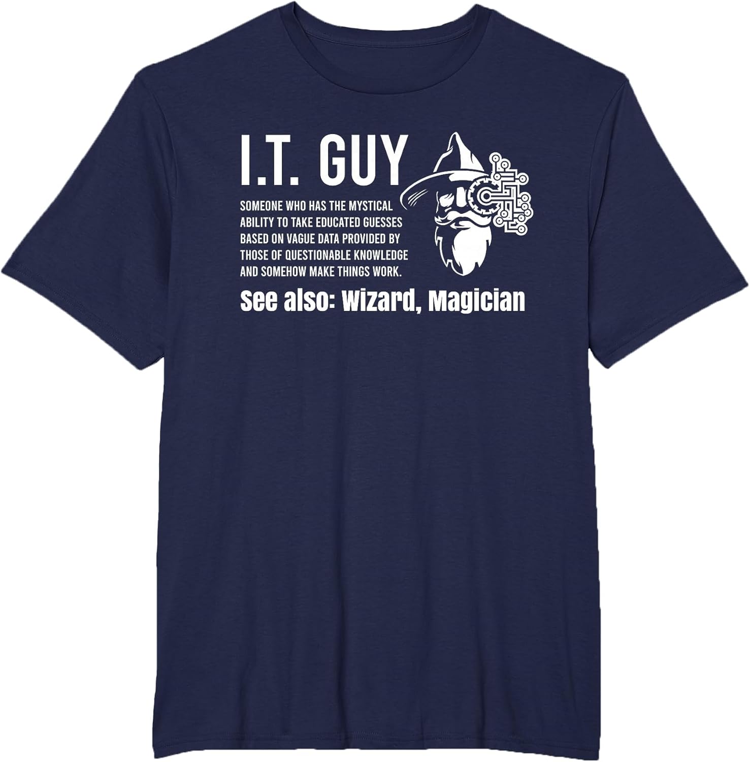 Funny I.T. Guy Tech Information Technology Support IT Guy