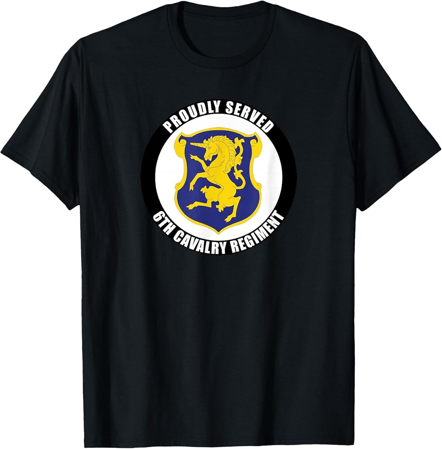 Proudly Served 6th Cavalry Regiment Army Veteran Military