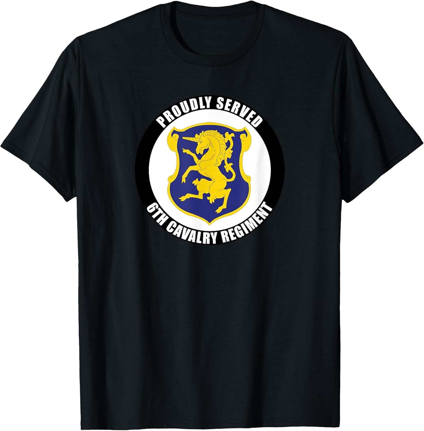 Proudly Served 6th Cavalry Regiment Army Veteran Military