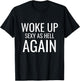 I Woke Up Sexy As Hell Again Sarcastic Funny Saying