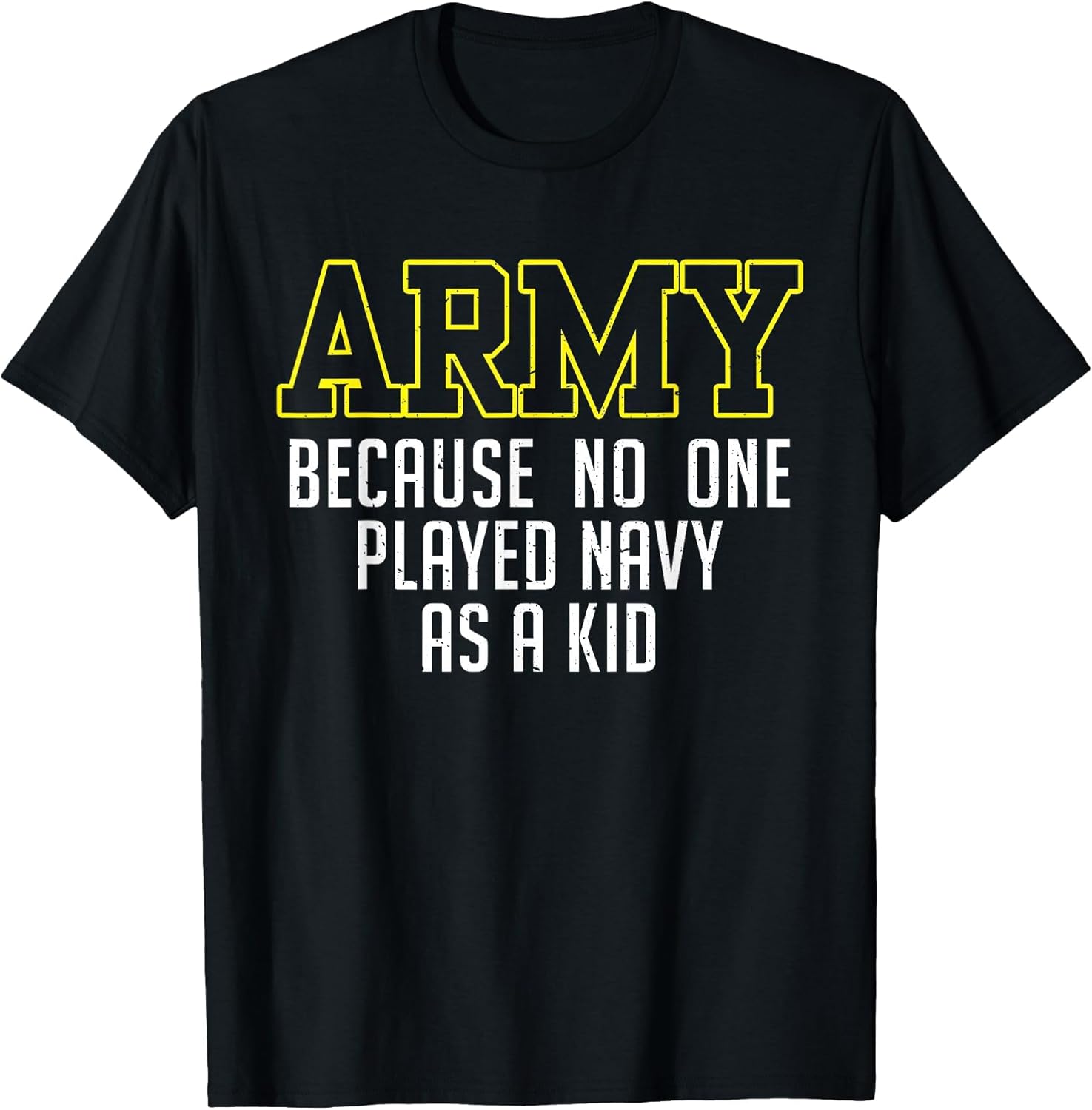 Army Because No One Played Navy As A Kid Funny Army Says