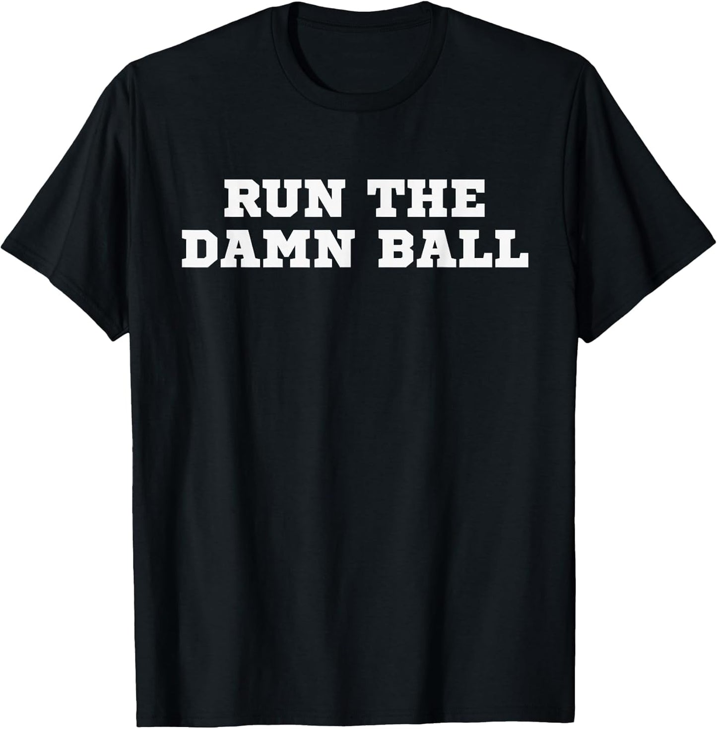 Run The Damn Ball
