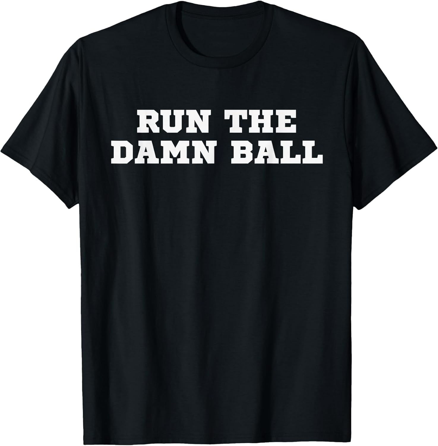 Run The Damn Ball