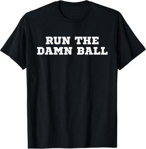 Run The Damn Ball