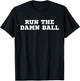 Run The Damn Ball