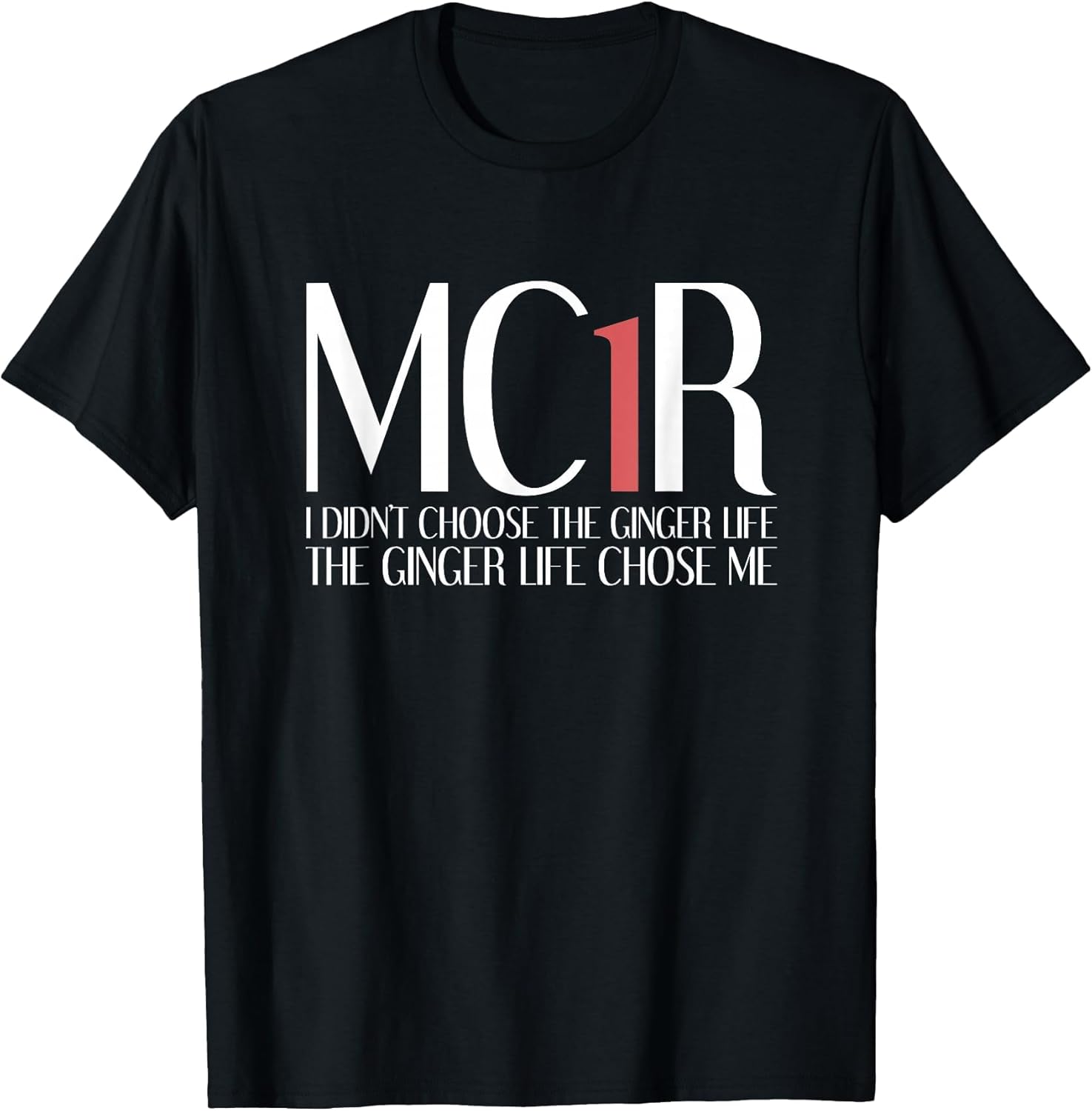 MC1R The Ginger Life Chose Me Funny Redhead