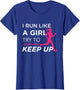 for Female Runners - I Run Like a Girl Try to Keep Up