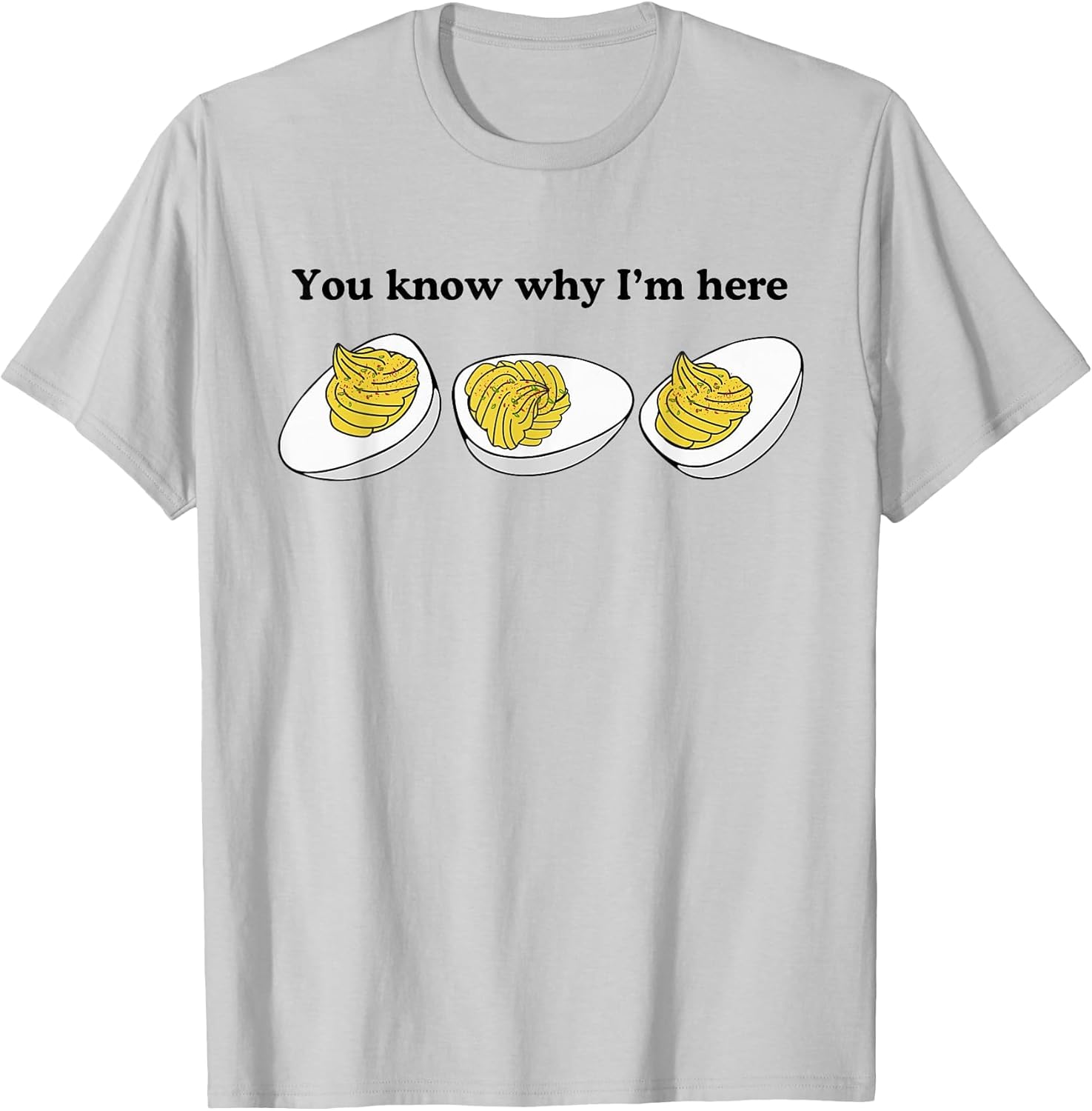 You Know Why I'm Here Funny Deviled Egg