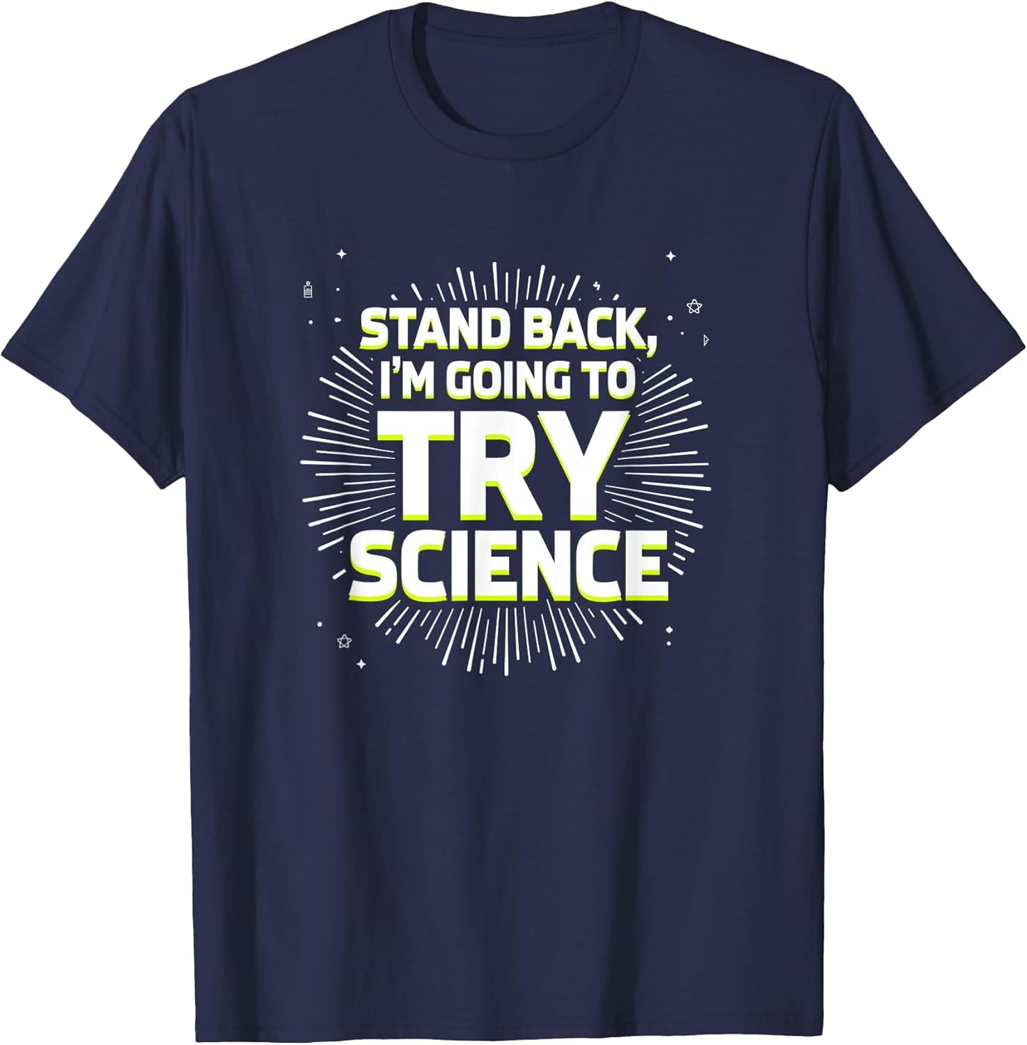 Stand Back, I'm Going to Try Science - Teacher Humor