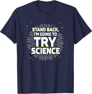 Stand Back, I'm Going to Try Science - Teacher Humor