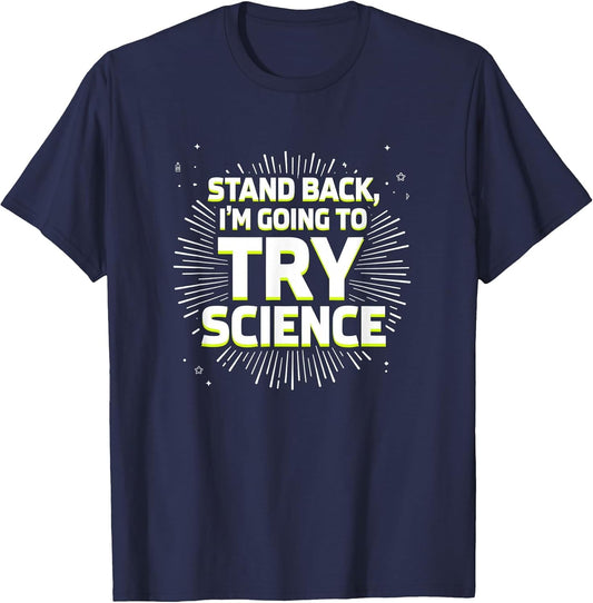 Stand Back, I'm Going to Try Science - Teacher Humor