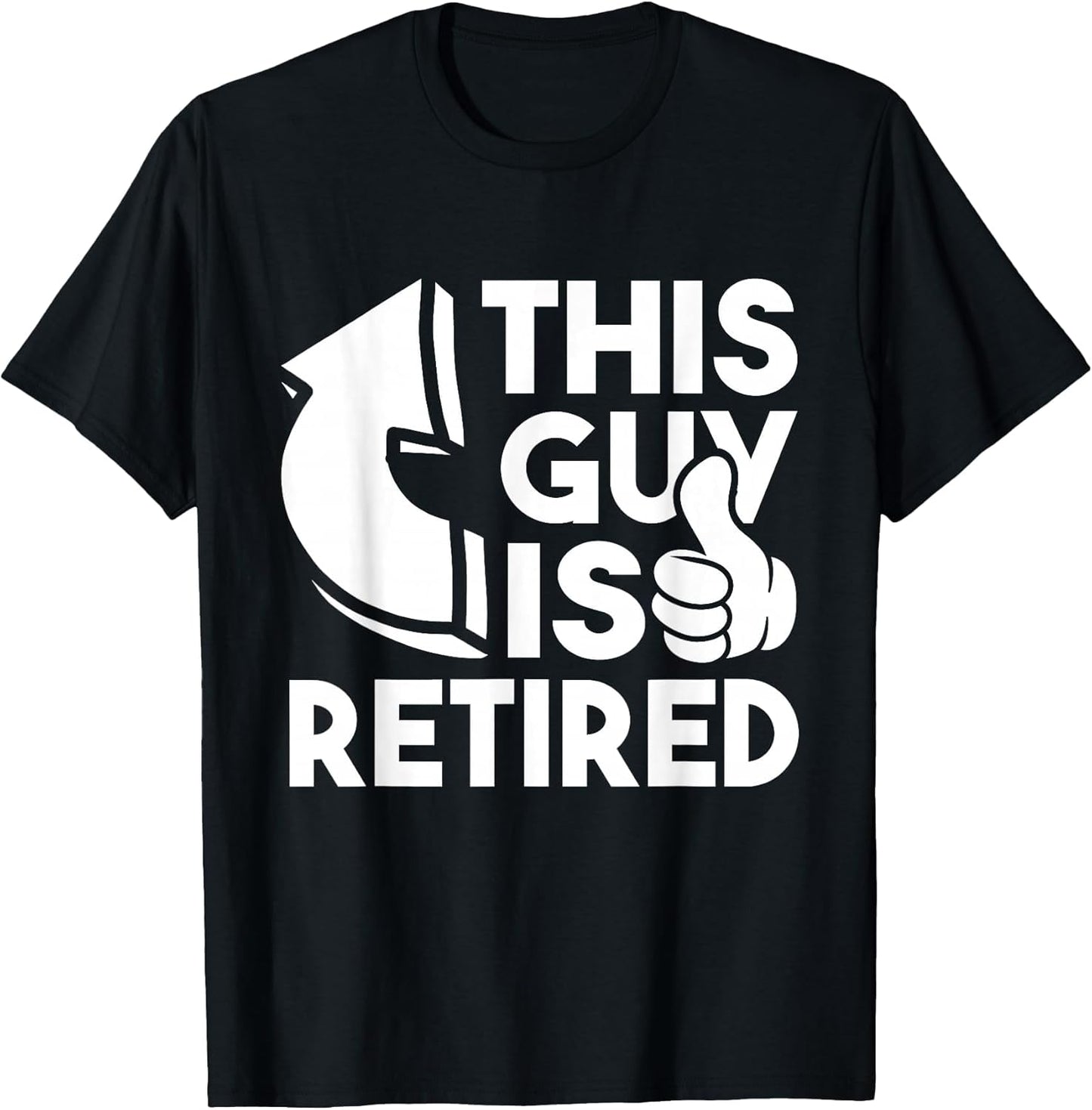 This Guy is Retired - Funny Retirement Retiree Pension