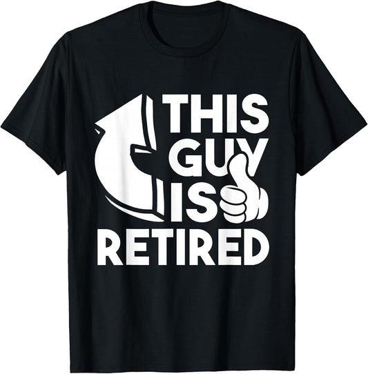 This Guy is Retired - Funny Retirement Retiree Pension