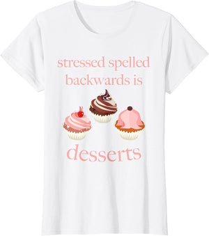 Stressed Spelled Backwards is Desserts Funny