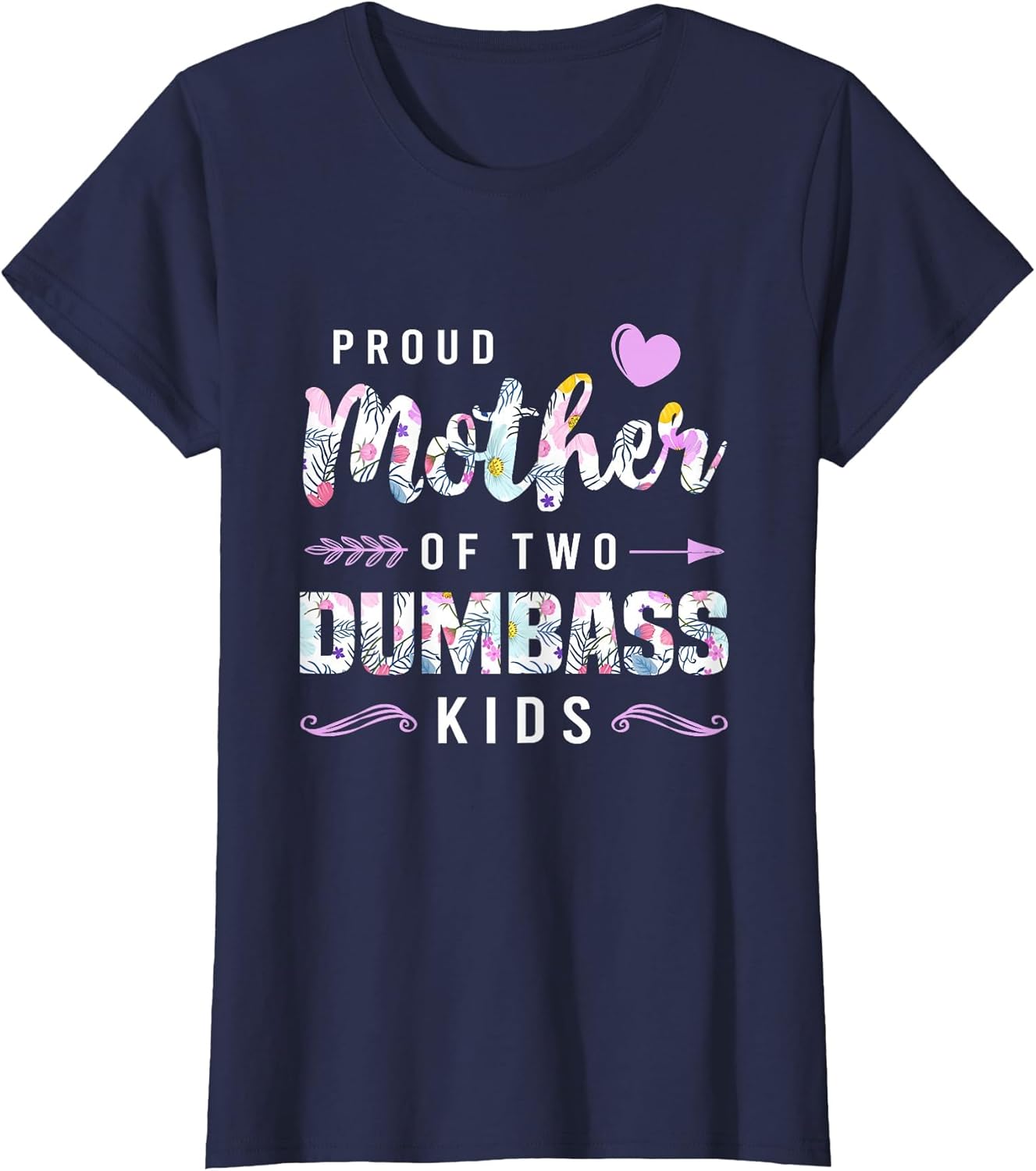 Proud Mother of Two Dumbass Kids Shirt Mom