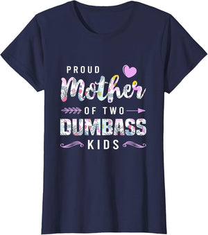 Proud Mother of Two Dumbass Kids Shirt Mom