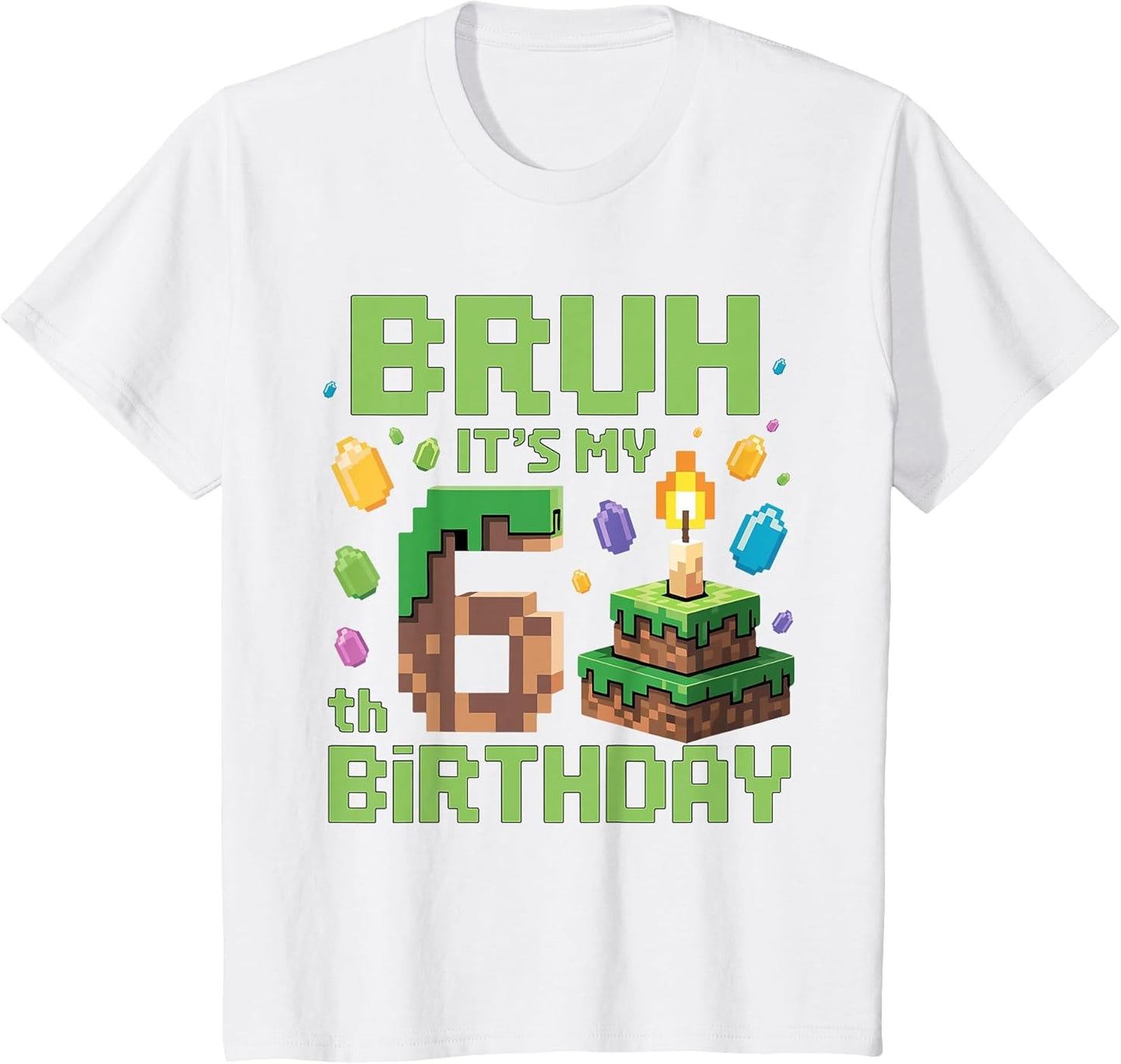 Bruh It's My 6th Birthday Funny Birthday Boy Game Pixel