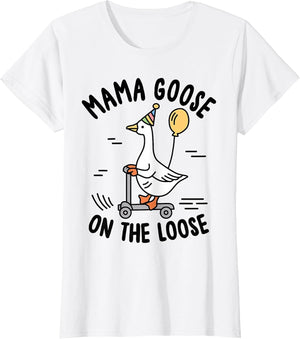 Mama Goose On The Loose Funny Birthday Matching Family
