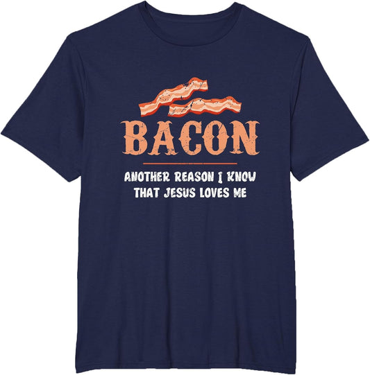 Bacon Another-Reason I Know Jesus Loves Me Bacon Jesus