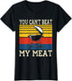 You Can't Beat My Meat BBQ Grilling Chef Funny Grill