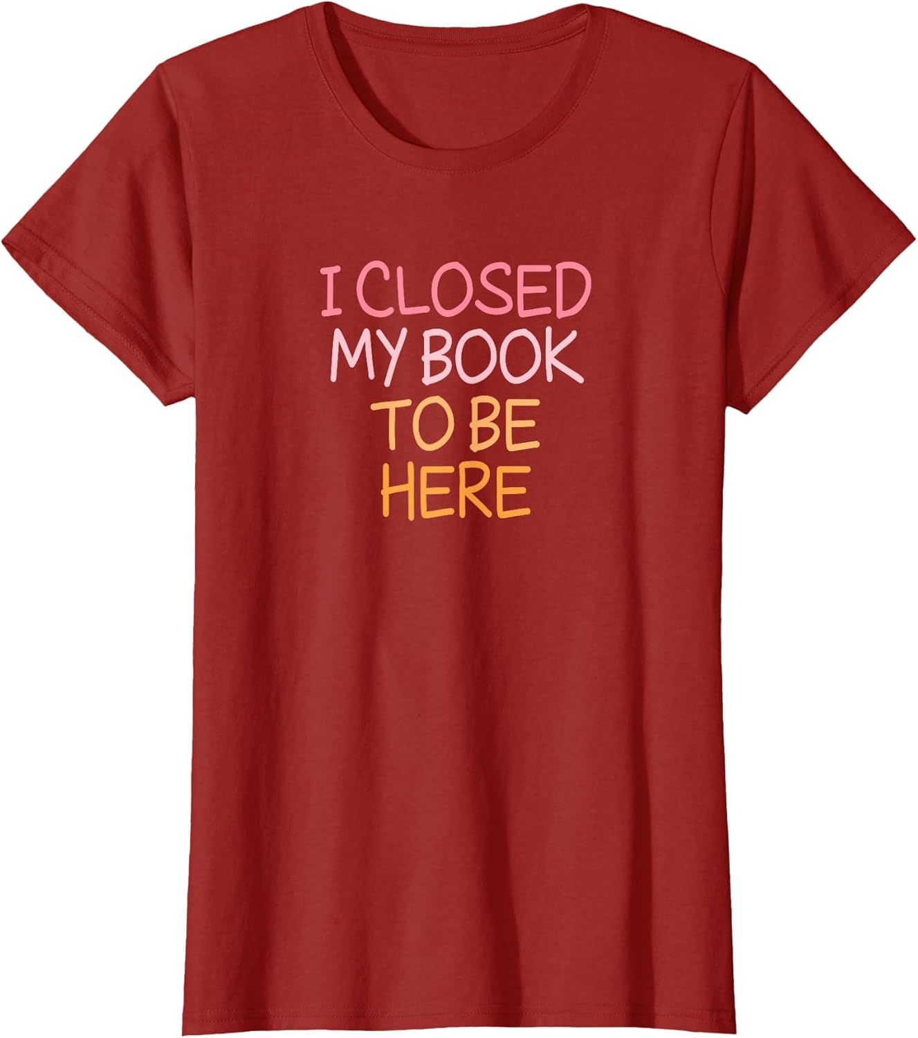 Vintage Funny I Closed My Book to Be Here