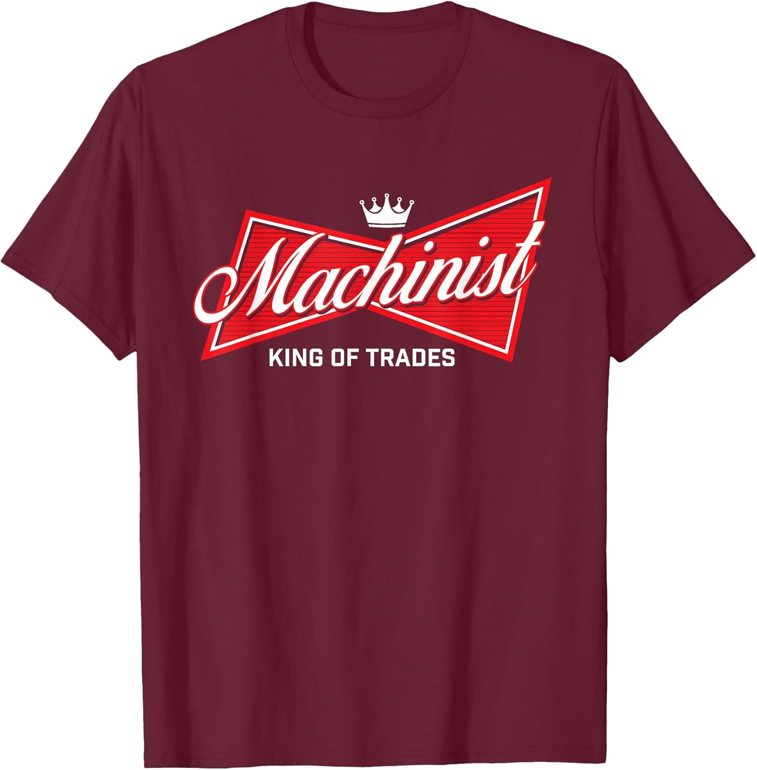 Machinist King of Trades - Machine Operator Skilled Worker