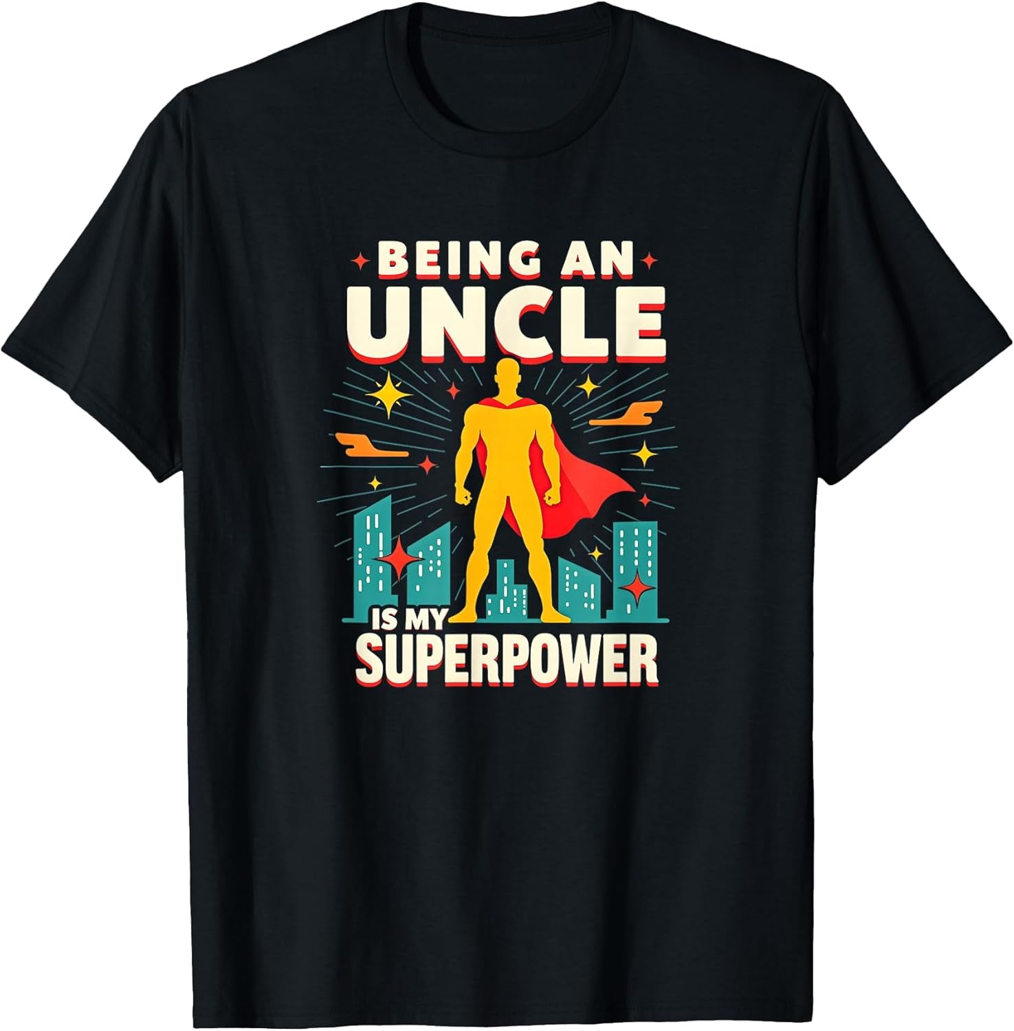 Being an Uncle is My Superpower | Hero Gift Shirt
