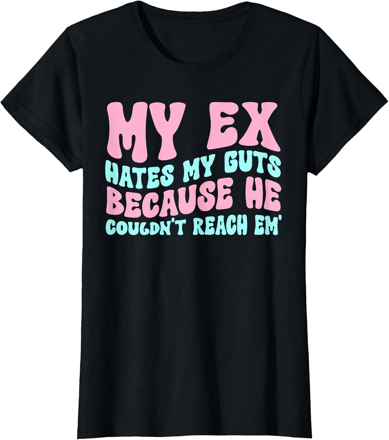 My Ex Hates My Guts Because He Couldn't Reach Em'
