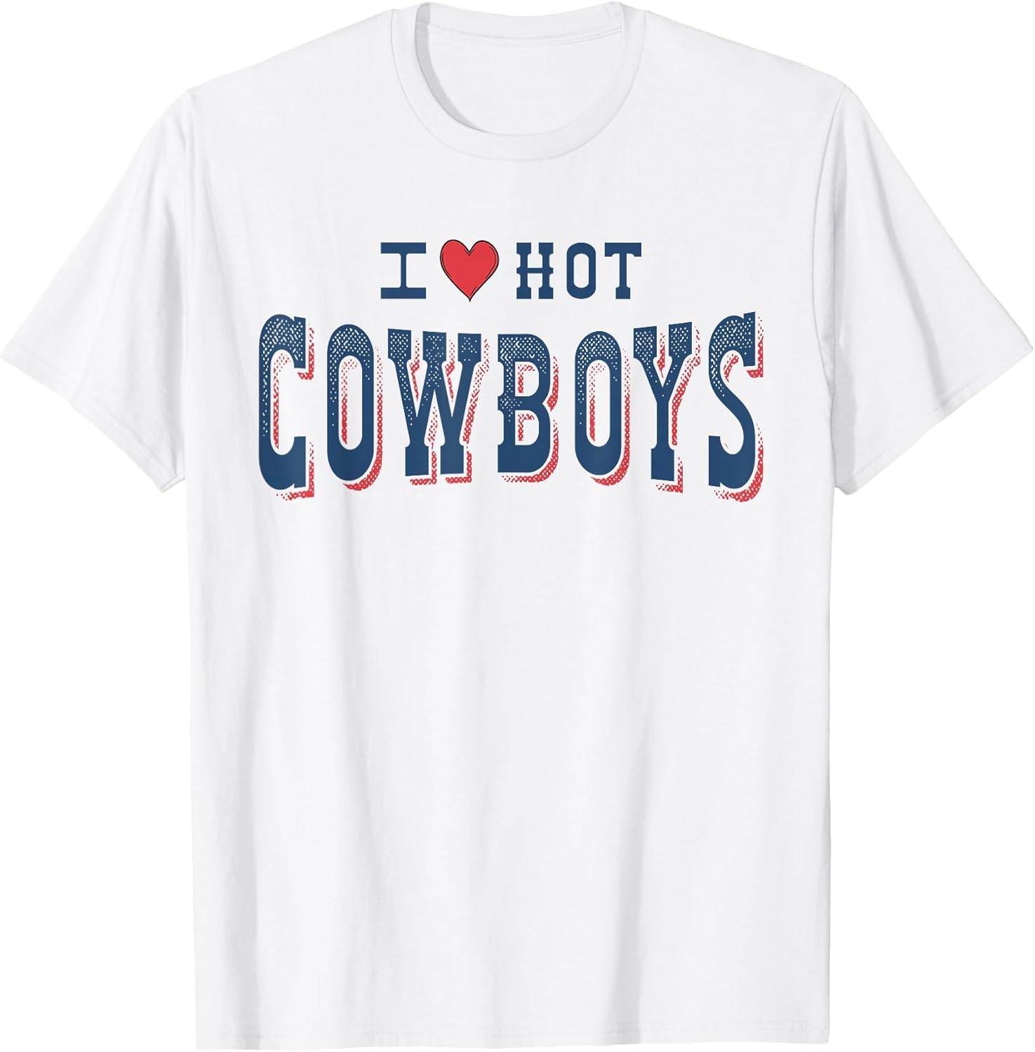 I Love Hot Cowboys Funny Western Rodeo