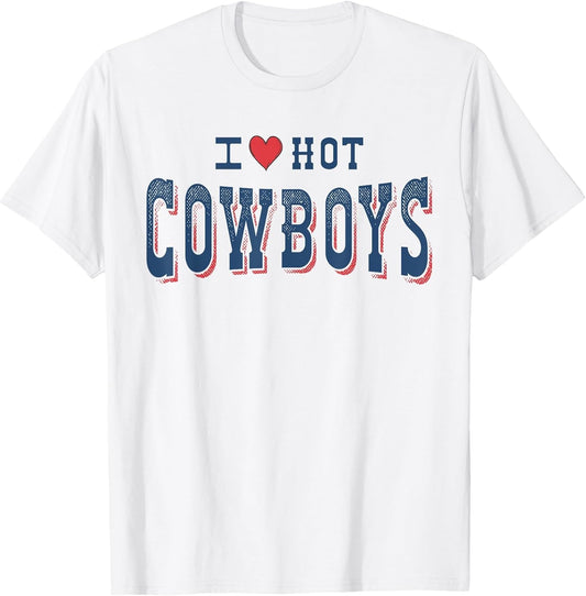 I Love Hot Cowboys Funny Western Rodeo