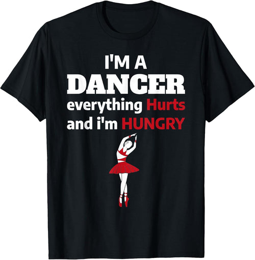 Funny Ballet Dancer Everything Hurts I'm Hungry