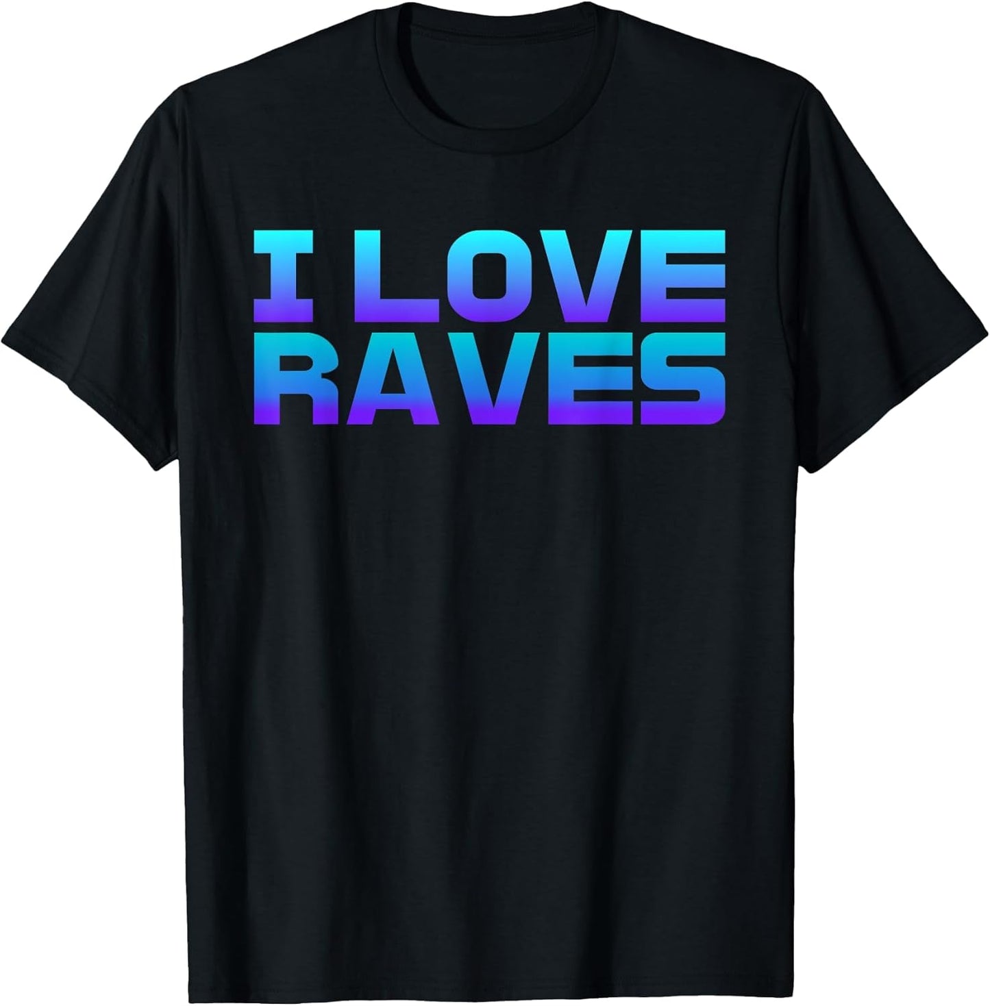 I Love Raves I Heart Raves Raver EDM Musical Festival Raving