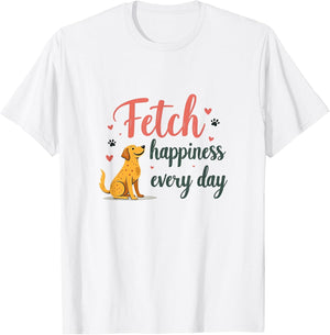 Fetch Happiness Every Day Dog Lover Design