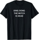 DING Dong The Witch is Dead
