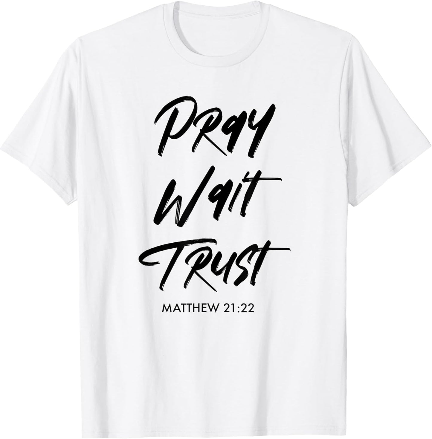 Pray Wait Trust | Matthew 21:22 Encouraging Christian