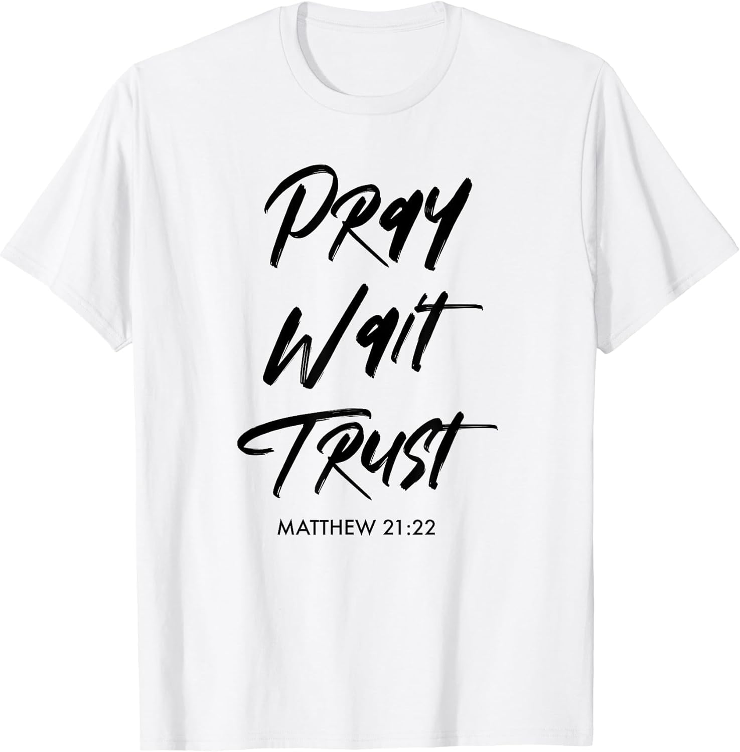 Pray Wait Trust | Matthew 21:22 Encouraging Christian