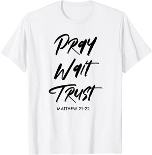 Pray Wait Trust | Matthew 21:22 Encouraging Christian