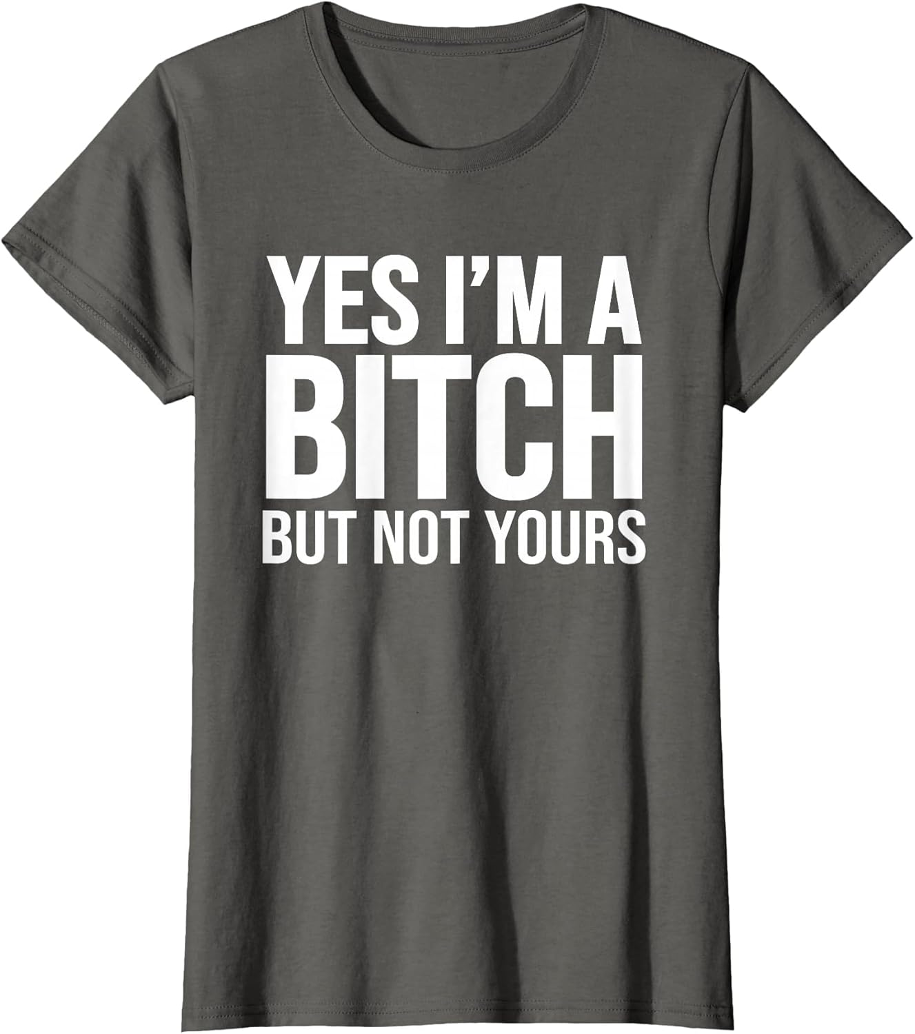 Yes I'm A Bitch But Not Yours