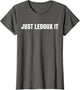 Just Ledoux It Shirt