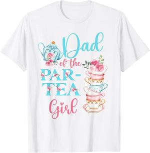 Dad of The Par-Tea Girl Floral Tea Party Birthday Family