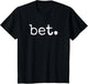 Bet. Distressed Popular Vintage Urban Slang Sayings