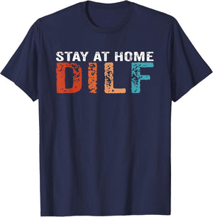Stay at Home DILF Funny New Dad Funny Stay at Home Dad