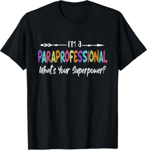 I'm A Paraprofessional What's Your Superpower, para Teacher